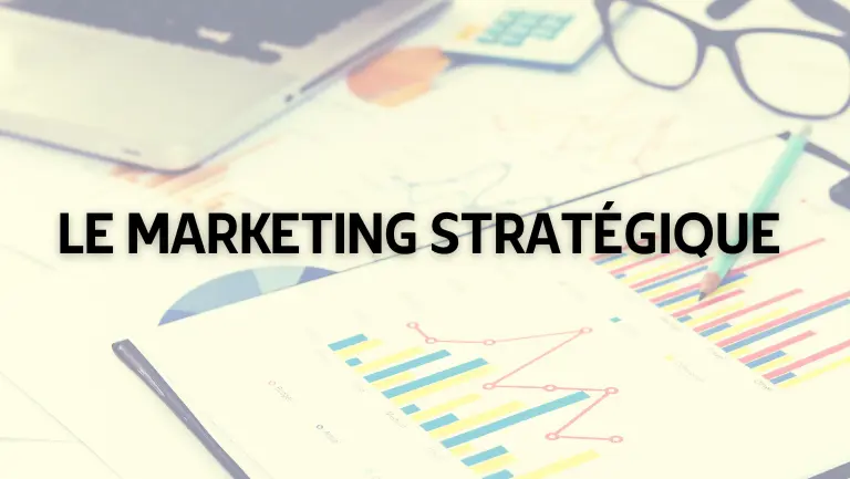 Comprendre et maitriser le marketing stratégique
